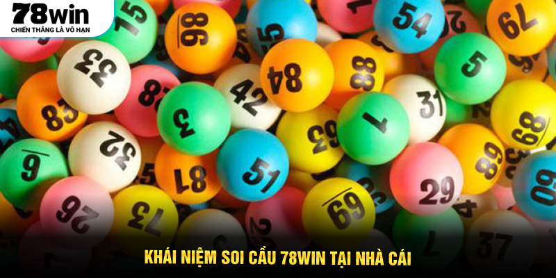 Khái niệm Soi Cầu 78WIN tại nhà cái